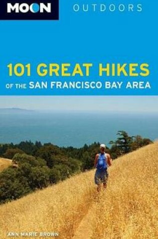 Cover of Moon 101 Great Hikes of the San Francisco Bay Area