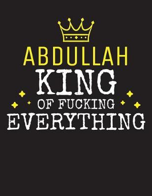 Book cover for ABDULLAH - King Of Fucking Everything