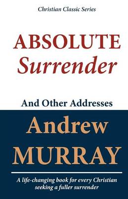 Book cover for Absolute Surrender and Other Addresses