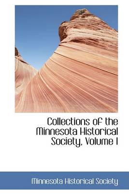 Book cover for Collections of the Minnesota Historical Society, Volume I