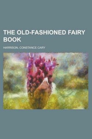 Cover of The Old-Fashioned Fairy Book