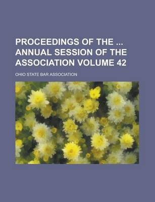 Book cover for Proceedings of the Annual Session of the Association Volume 42