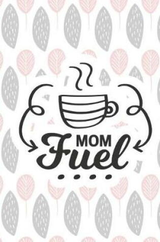 Cover of Mom Fuel