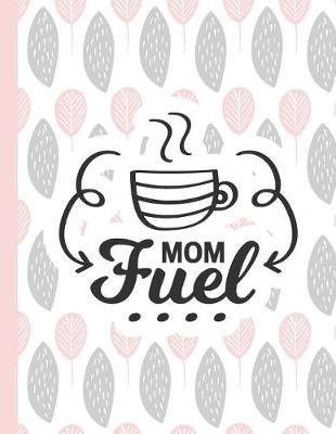 Cover of Mom Fuel