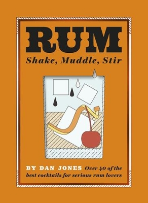 Book cover for Rum: Shake, Muddle, Stir