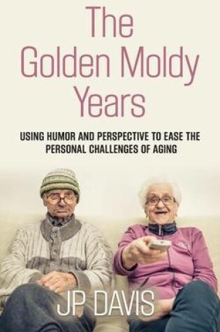 Cover of The Golden Moldy Years