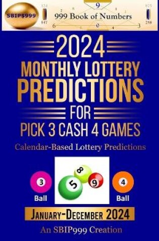 Cover of 2024 Monthly Lottery Predictions for Pick 3 Cash 4 Games
