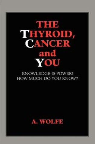 Cover of The Thyroid, Cancer and You