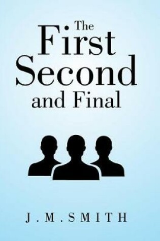 Cover of The First, Second, and Final