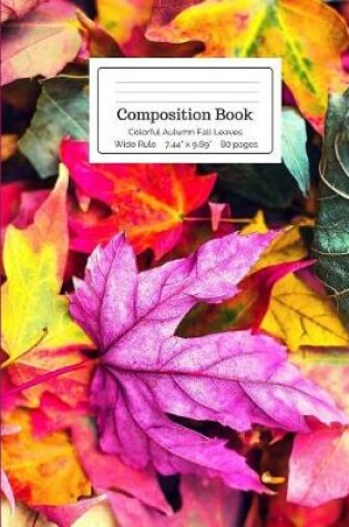 Cover of Composition Book Colorful Autumn Fall Leaves Wide Rule