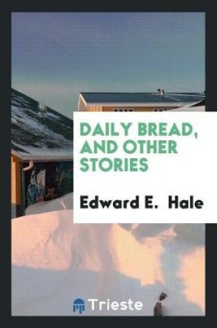 Cover of Daily Bread, and Other Stories