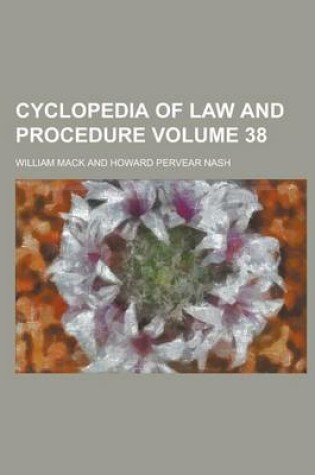 Cover of Cyclopedia of Law and Procedure Volume 38