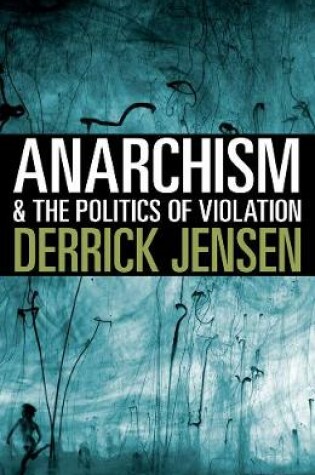 Cover of Anarchism And The Politics Of Violation