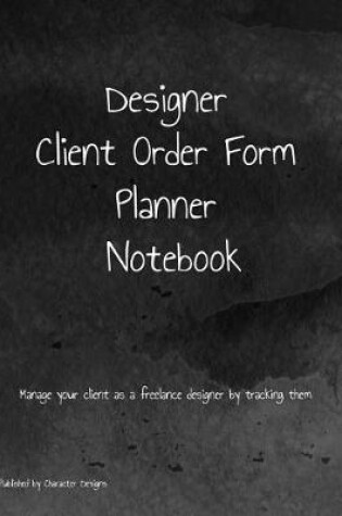Cover of Designer Client Order Form Planner Notebook