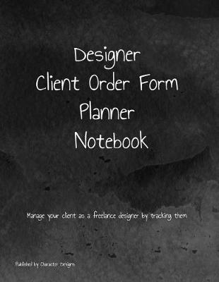 Book cover for Designer Client Order Form Planner Notebook