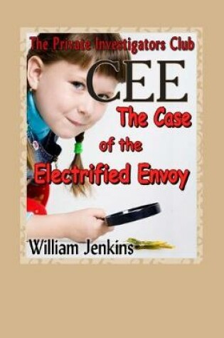 Cover of The Case of the Electrified Envoy