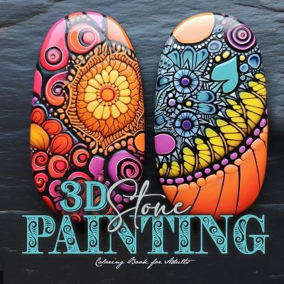 Book cover for 3D Stone Painting Coloring Book for Adults