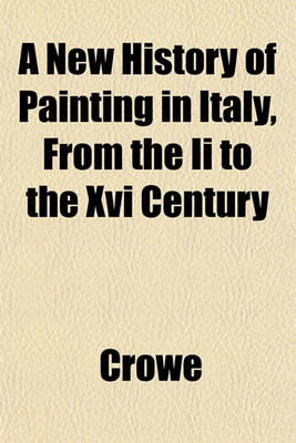 Book cover for A New History of Painting in Italy, from the II to the XVI Century