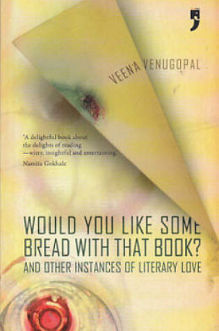 Cover of Would You Like Some Bread with That Book? and Other Instances of Literary Love