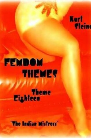 Cover of Femdom Themes - Theme Eighteen - "The Indian Mistress"
