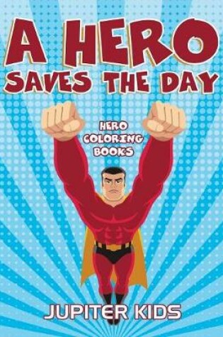 Cover of A Hero Saves The Day