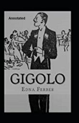 Book cover for Gigolo annotated by Edna Ferber