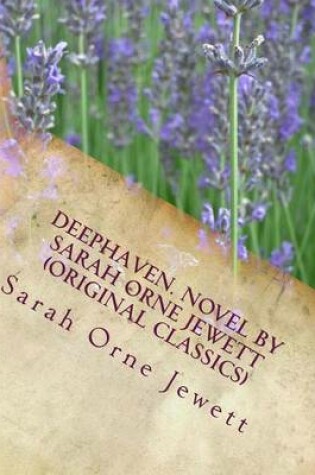 Cover of Deephaven. NOVEL By Sarah Orne Jewett (Original Classics)