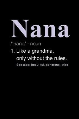 Cover of Nana Like a Grandma, Only Without the Rules