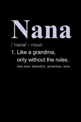 Book cover for Nana Like a Grandma, Only Without the Rules