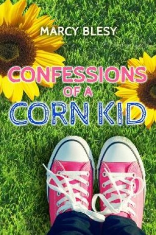 Cover of Confessions of a Corn Kid
