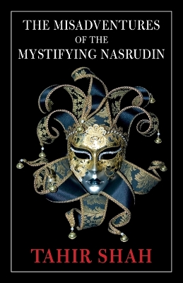 Book cover for The Misadventures of the Mystifying Nasrudin