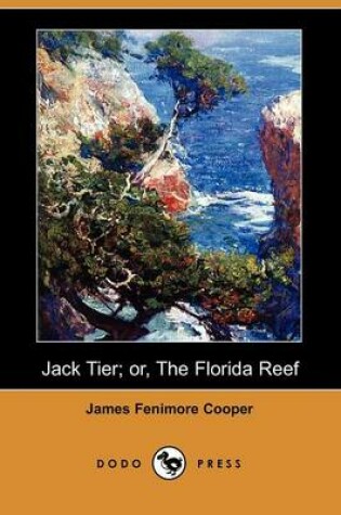 Cover of Jack Tier; Or, the Florida Reef (Dodo Press)