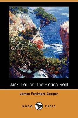 Book cover for Jack Tier; Or, the Florida Reef (Dodo Press)