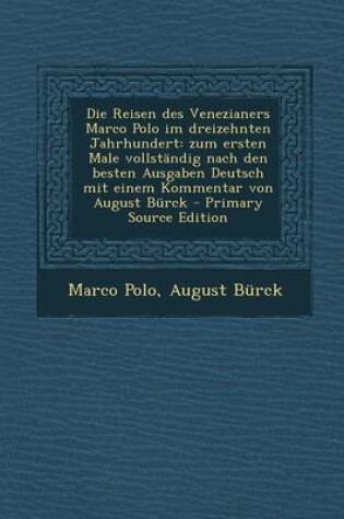 Cover of Die Reisen Des Venezianers Marco Polo Im Dreizehnten Jahrhundert