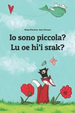 Cover of Io sono piccola? Lu oe hì'i srak?