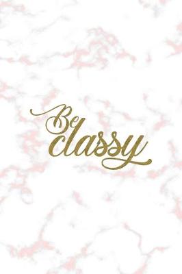 Book cover for Be Classy