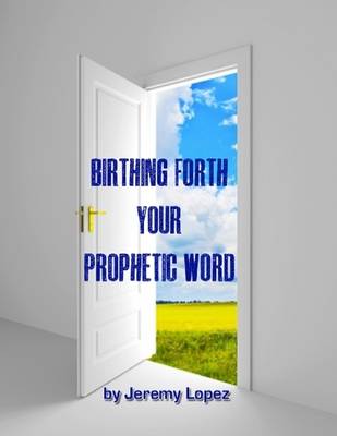 Book cover for Birthing Forth Your Prophetic Word