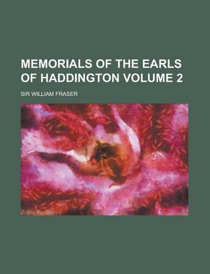 Book cover for Memorials of the Earls of Haddington Volume 2