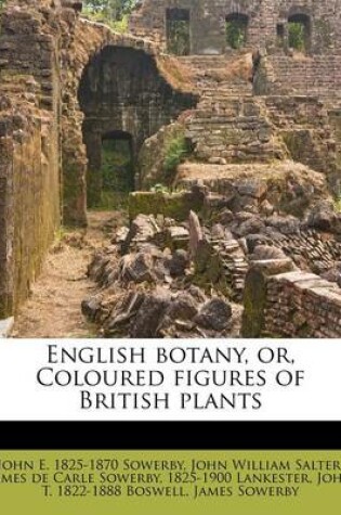 Cover of English Botany, Or, Coloured Figures of British Plants