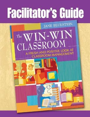 Book cover for Facilitator's Guide to The Win-Win Classroom