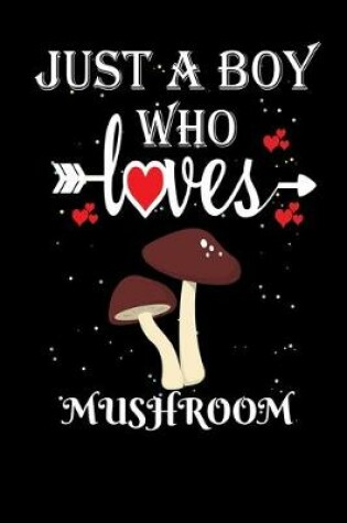 Cover of Just a Boy Who Loves Mushroom