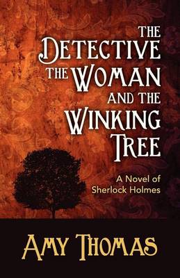 Book cover for Detective, the Woman and the Winking Tree, The: A Novel of Sherlock Holmes