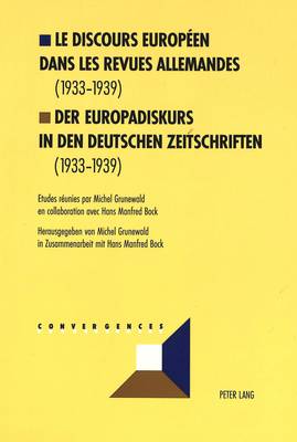 Cover of Le Discours Europeen Dans Les Revues Allemandes (1933-1939). Der Europadiskurs in Den Deutschen Zeitschriften (1933-1939)
