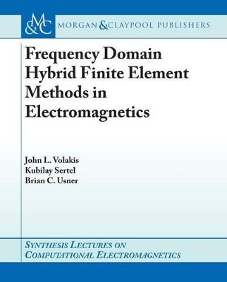 Book cover for Frequency Domain Hybrid Finite Element Methods in Electromagnetics