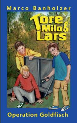 Book cover for Tore, Milo & Lars - Operation Goldfisch