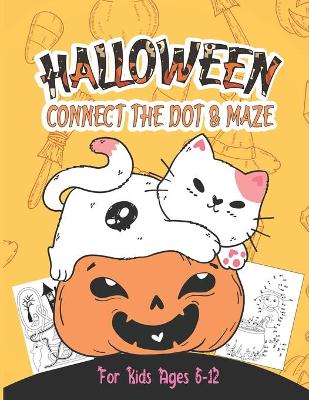 Book cover for Halloween Connect The Dot And Maze For Kids Ages 6-12