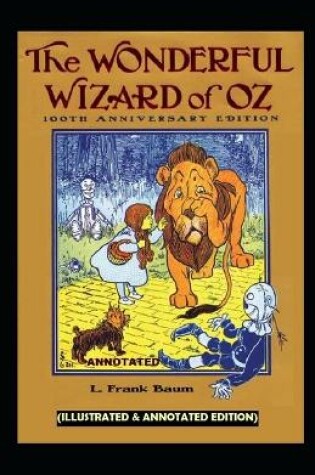 Cover of The Wonderful Wizard of Oz (Illustrated & Annotated Edition)