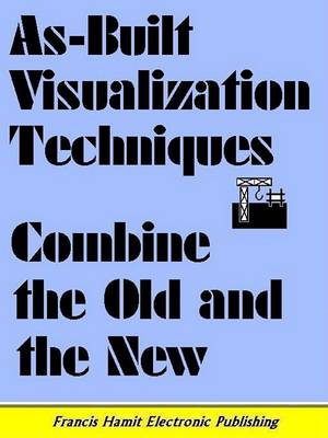 Book cover for As-Built Visualization Techniques Combine the Old and the New