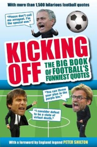 Cover of Kicking Off: The Big Book of Football's Funniest Quotes
