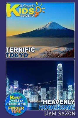 Book cover for A Smart Kids Guide to Terrific Tokyo and Heavenly Hongkong